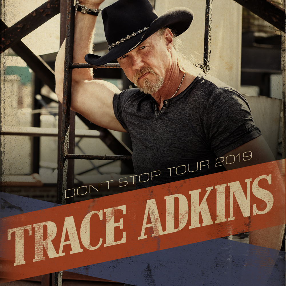 Trace Adkins’ “Don’t Stop Tour 2019” kicks off February 9 Country’s