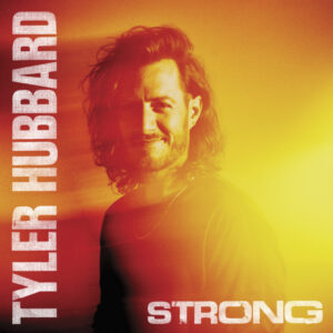 Tyler Hubbard Releases Sophomore Solo Album STRONG – Out Today